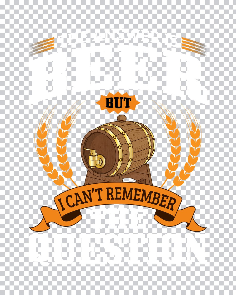 Beer Barrel I Can't Remember DTF Transfer