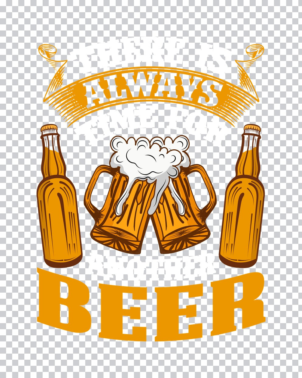 Always Beer Graphic DTF Transfer
