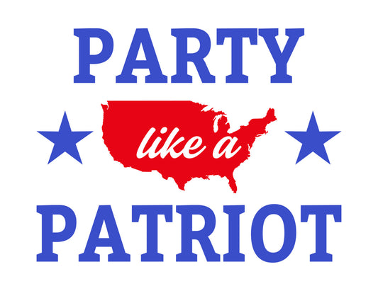 Party Like A Patriot DTF Transfer