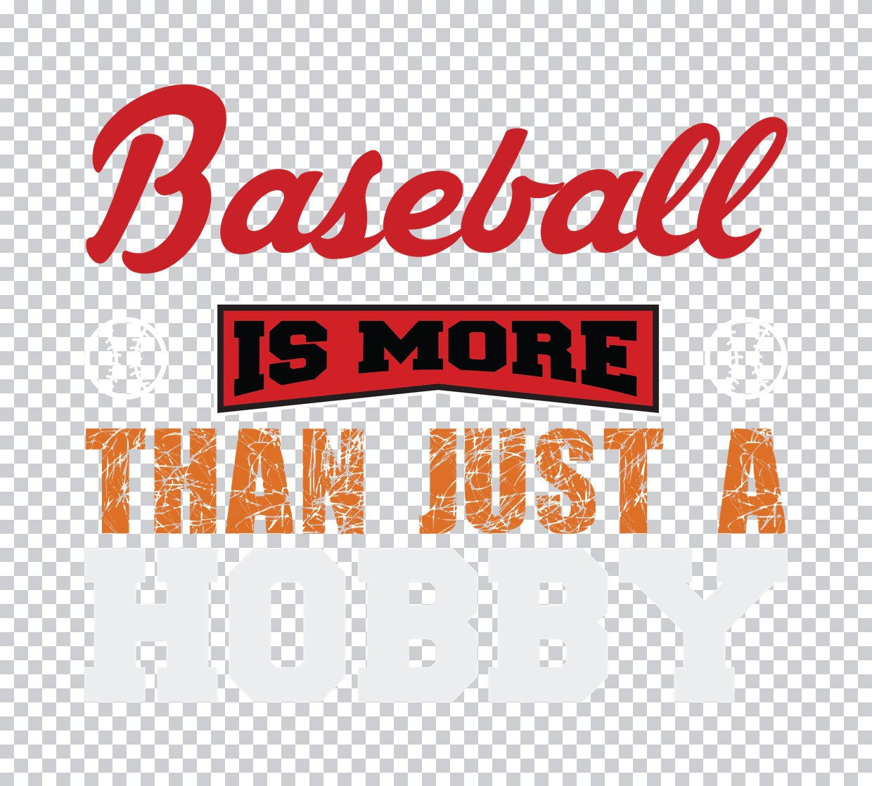 Baseball Is More Than A Hobby DTF Transfer