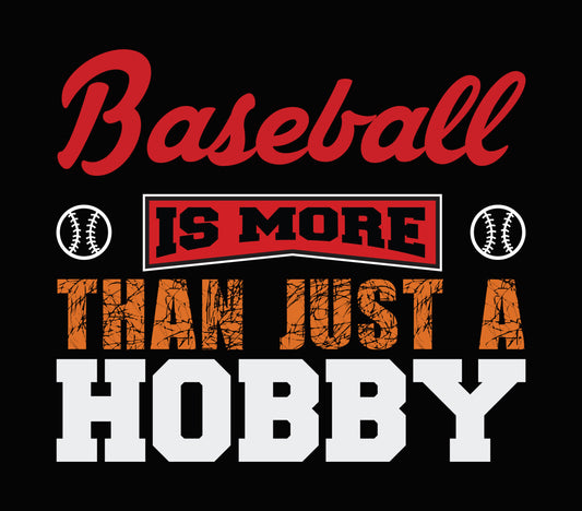 Baseball Is More Than A Hobby DTF Transfer