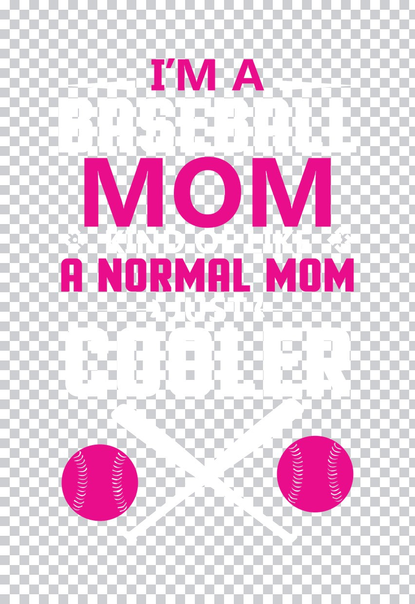 I Am A Normal Baseball Mom DTF Transfer