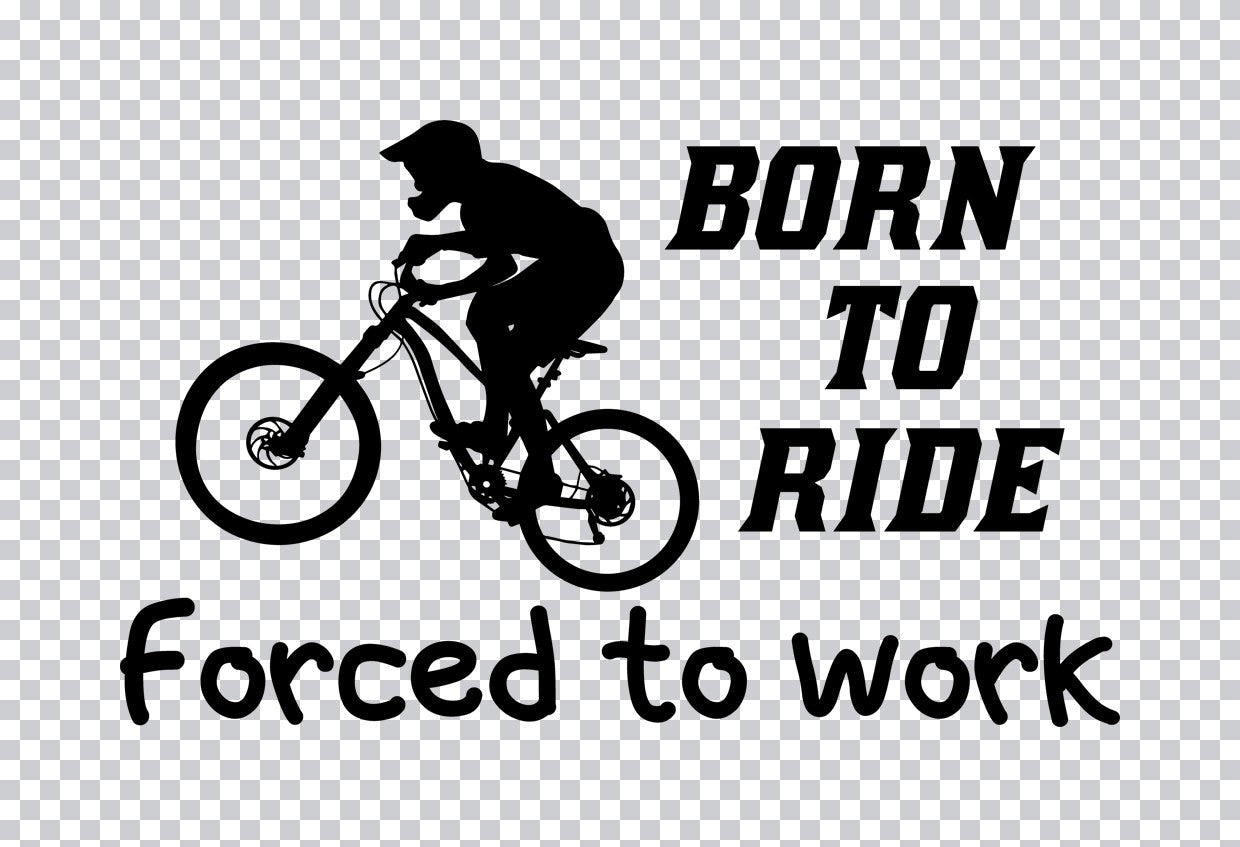 Born to Ride Forced to Work DTF Transfer