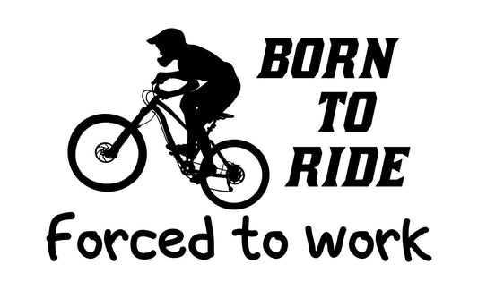 Born to Ride Forced to Work DTF Transfer