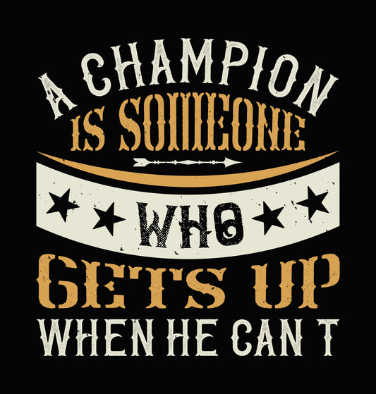 A Champion Is Someone Who Gets Up DTF Transfer