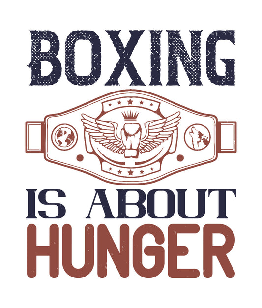 Boxing Is About Hunger DTF Transfer