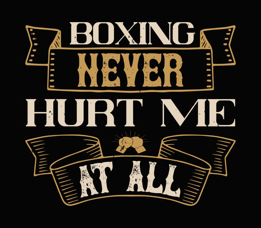 Boxing Never Hurt Me At All DTF Transfer