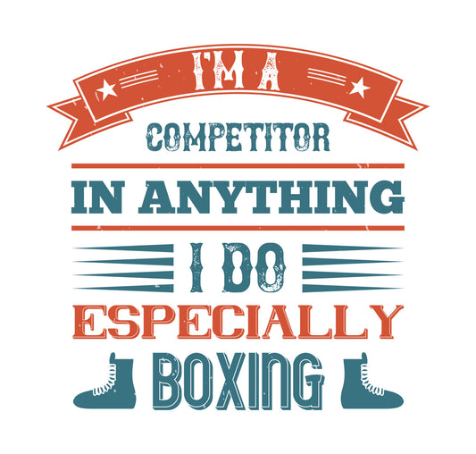Competitor In Anything Especially Boxing DTF Transfer