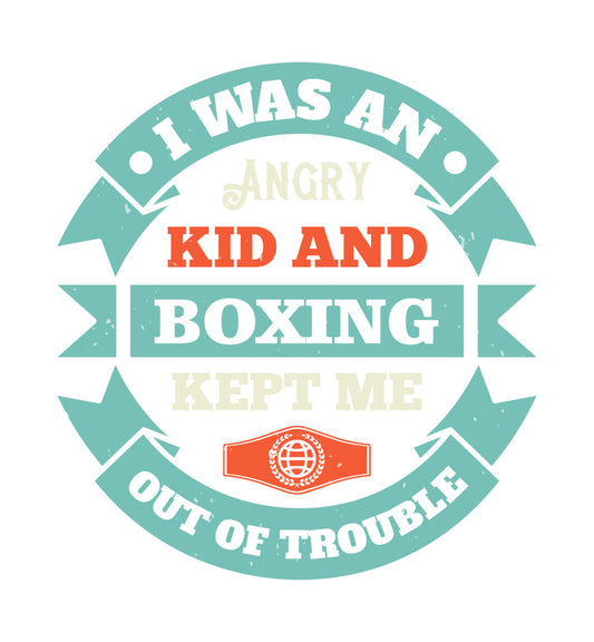 Boxing Kept Me Out Of Trouble DTF Transfer