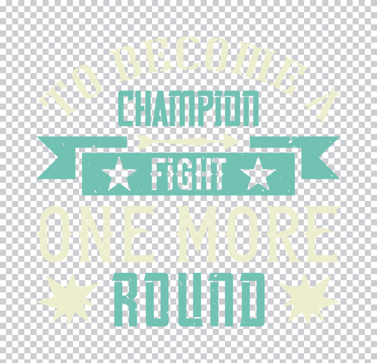 Fight One More Round DTF Transfer