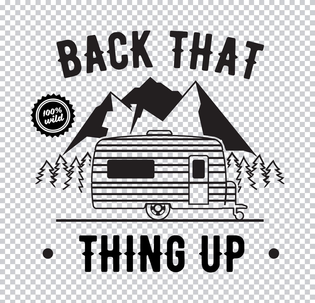 Back That Thing Up Camping DTF Transfer