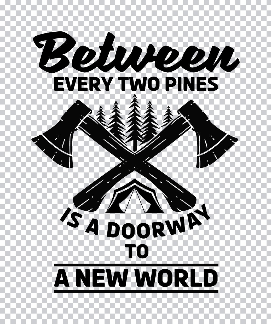 Between Two Pines Camping DTF Transfer