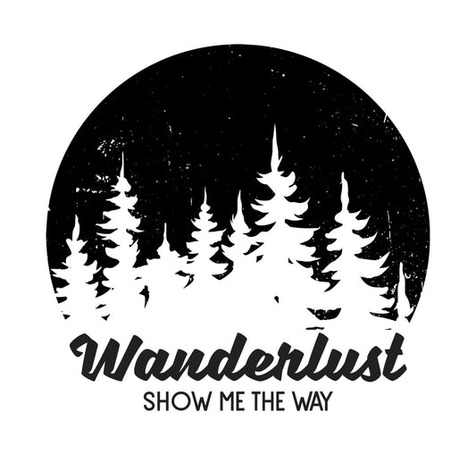 Wanderlust Show Me The Way DTF Transfer