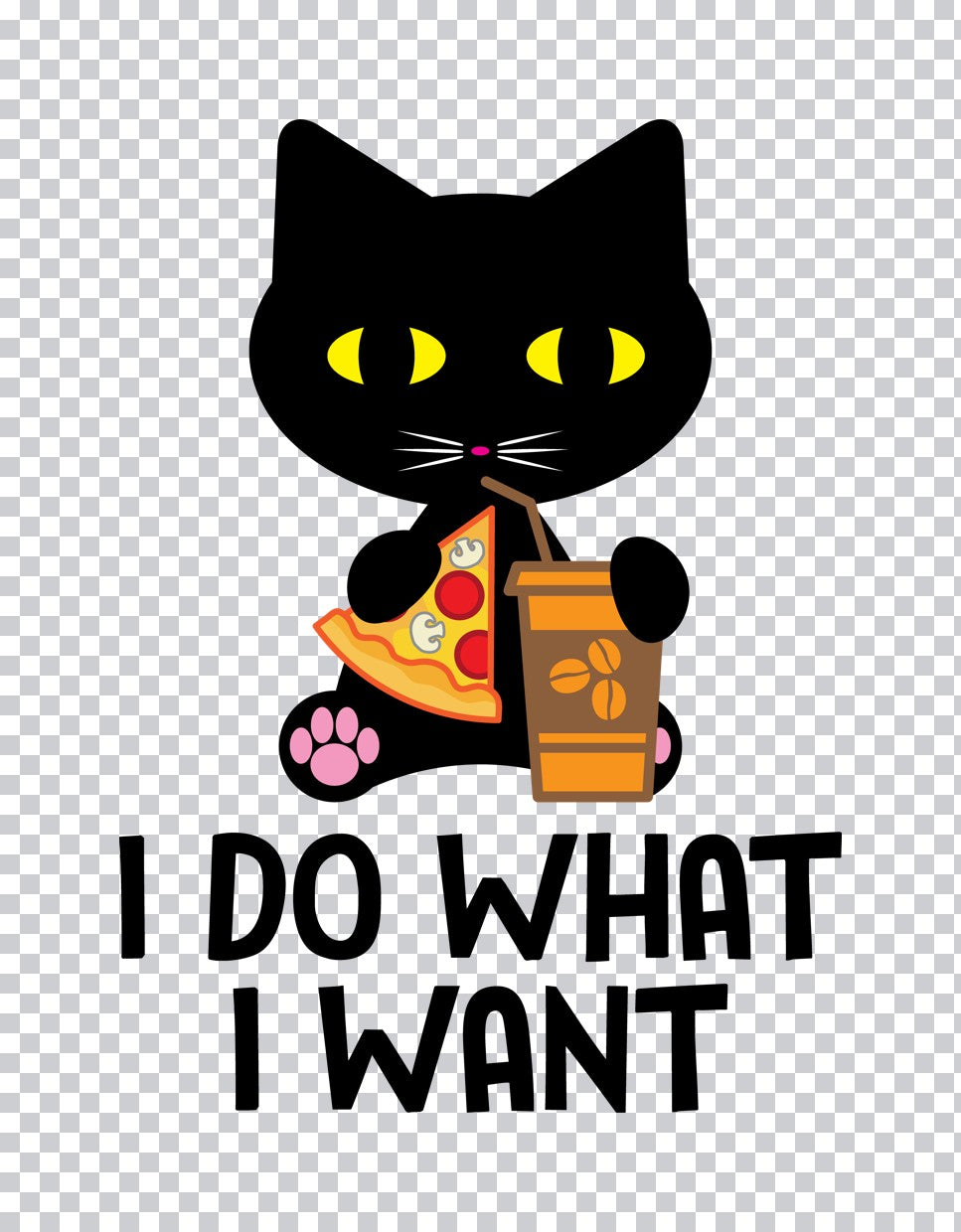I Do What I Want Black Cat DTF Transfer