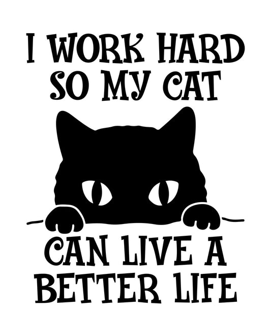 I Work Hard For My Cat DTF Transfer