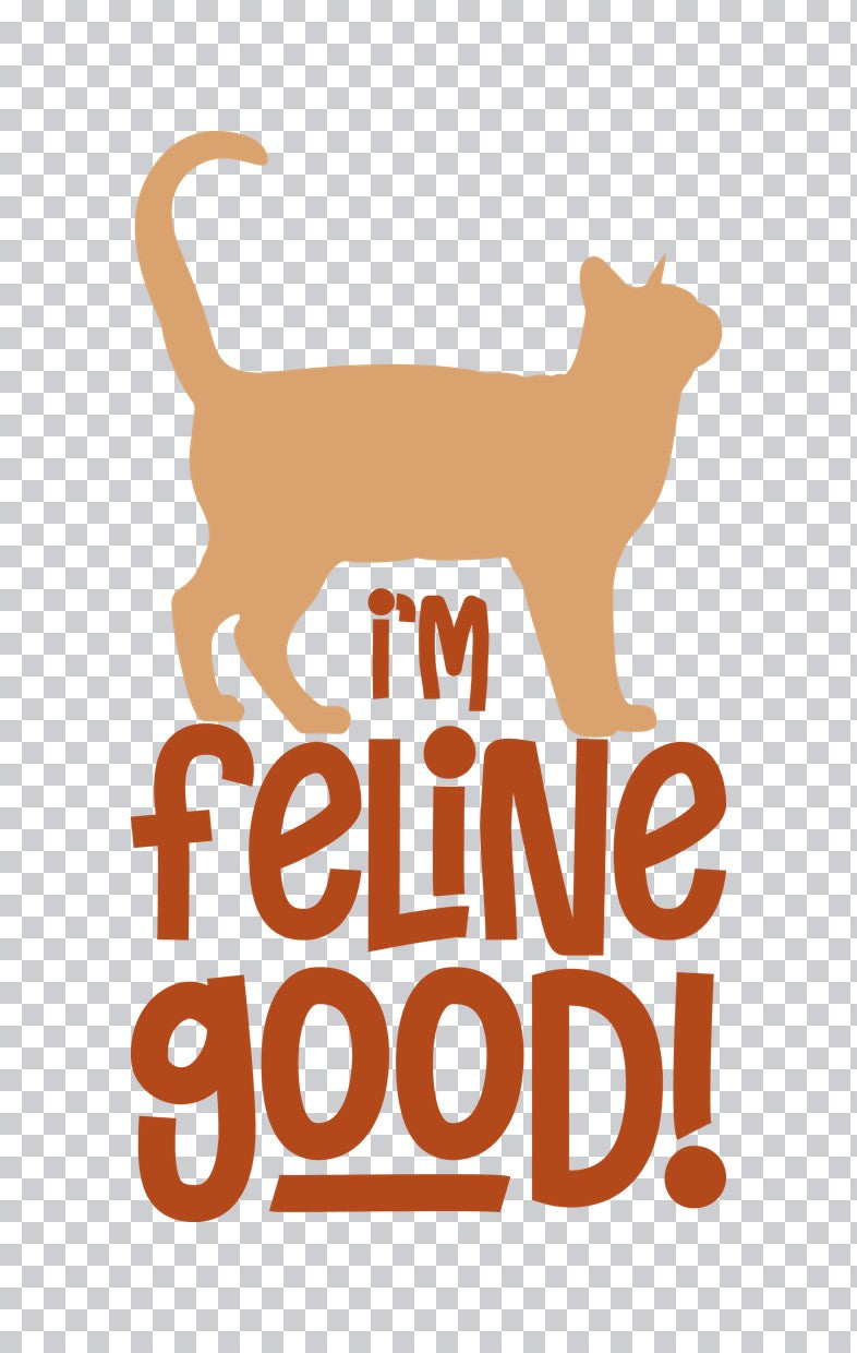 I'm Feline Good Cat Quote DTF Transfer