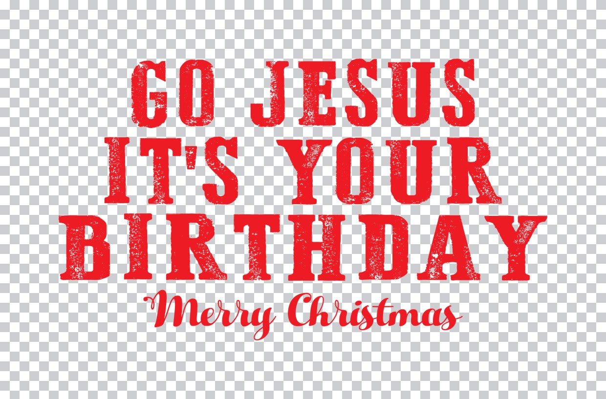 Go Jesus It's Your Birthday DTF Transfer
