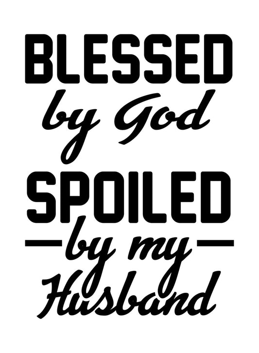 Blessed by God Spoiled by Husband DTF Transfer