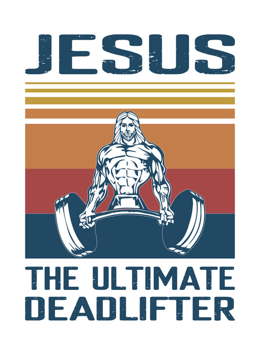 Jesus The Ultimate Deadlifter DTF Transfer
