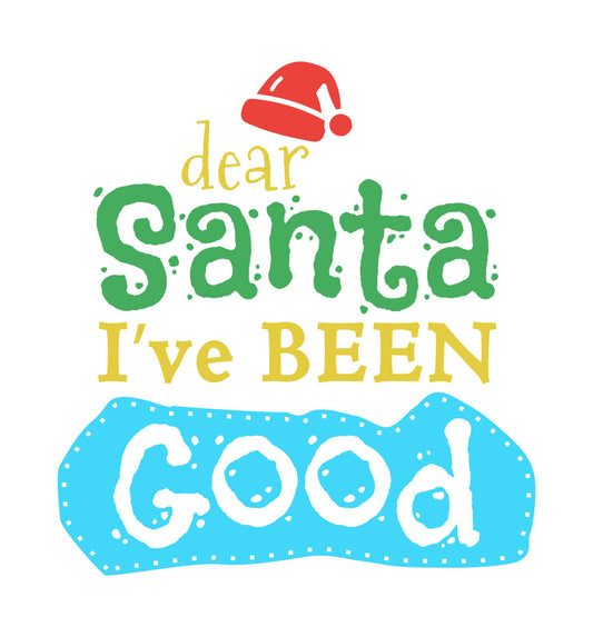 Dear Santa I've Been Good DTF Transfer