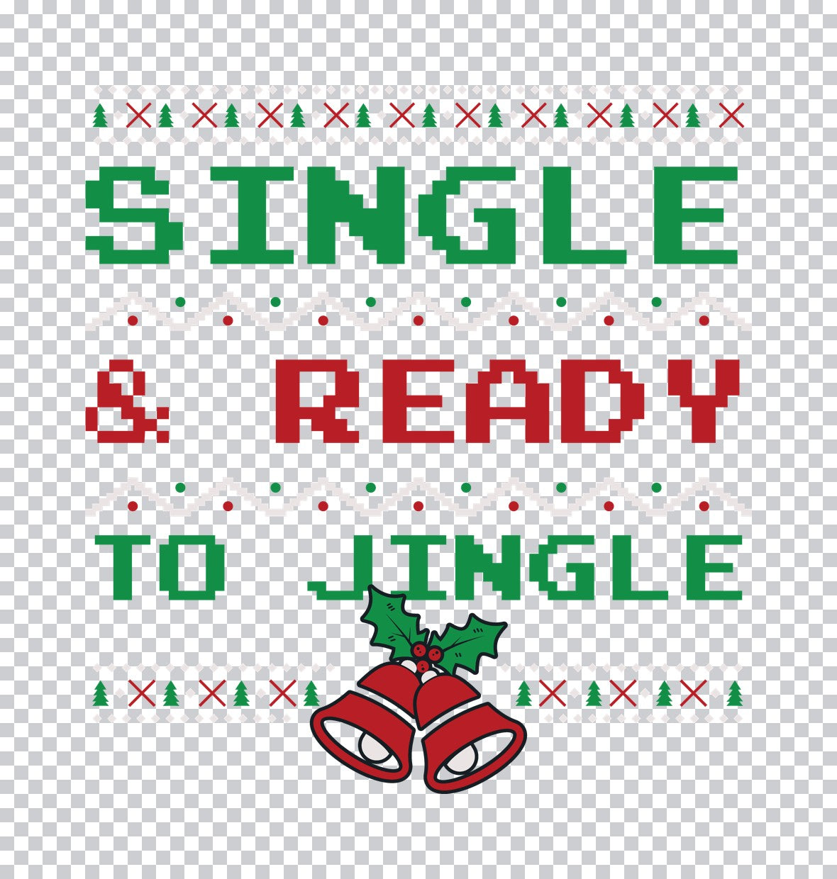 Single and Ready to Jingle DTF Transfer