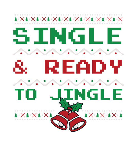 Single and Ready to Jingle DTF Transfer