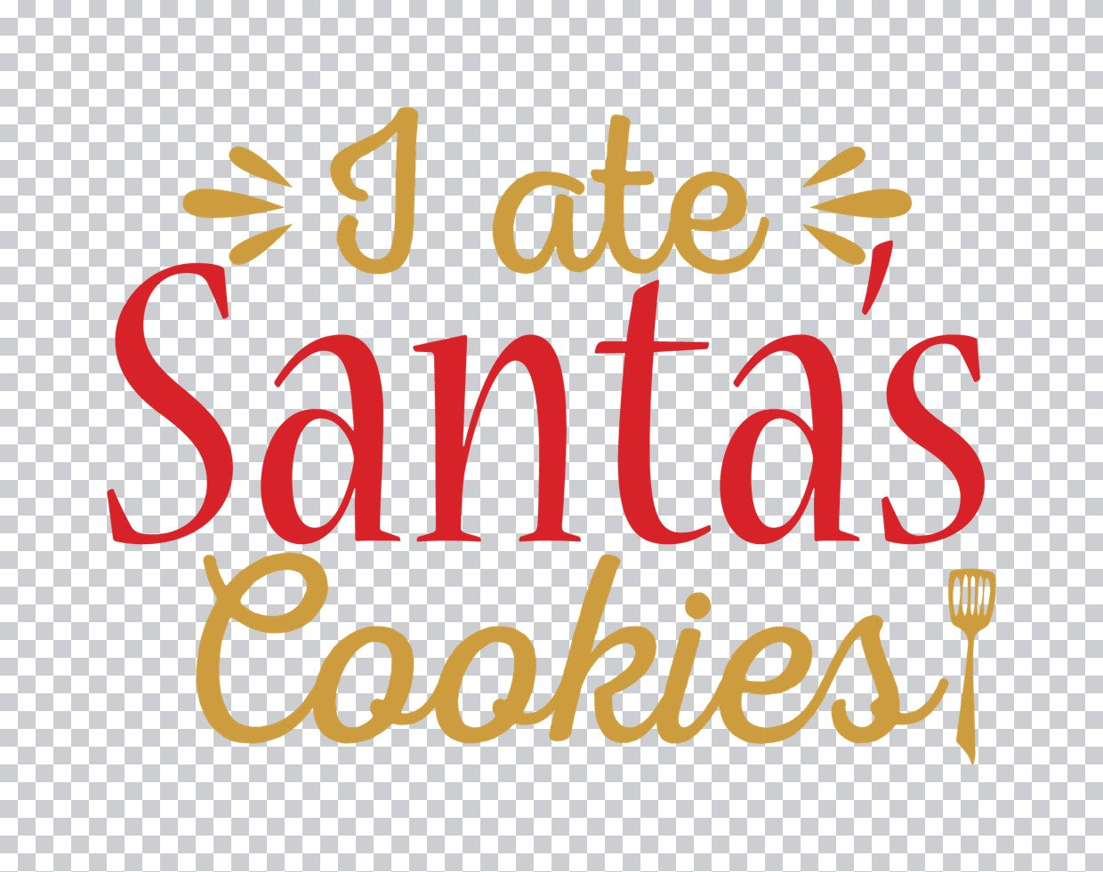 I Ate Santa's Cookies DTF Transfer