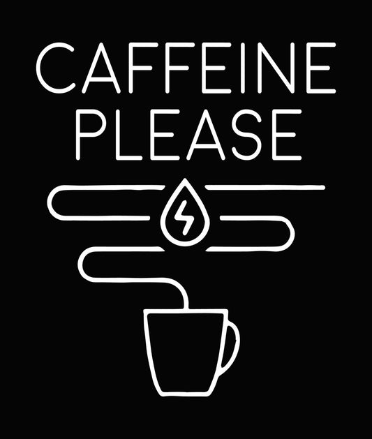 Caffeine Please Minimalist DTF Transfer