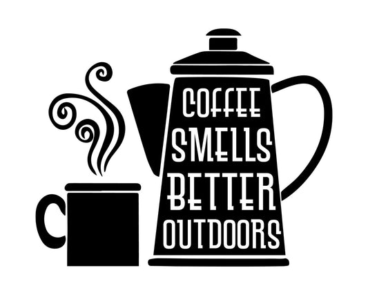 Coffee Smells Better Outdoors DTF Transfer