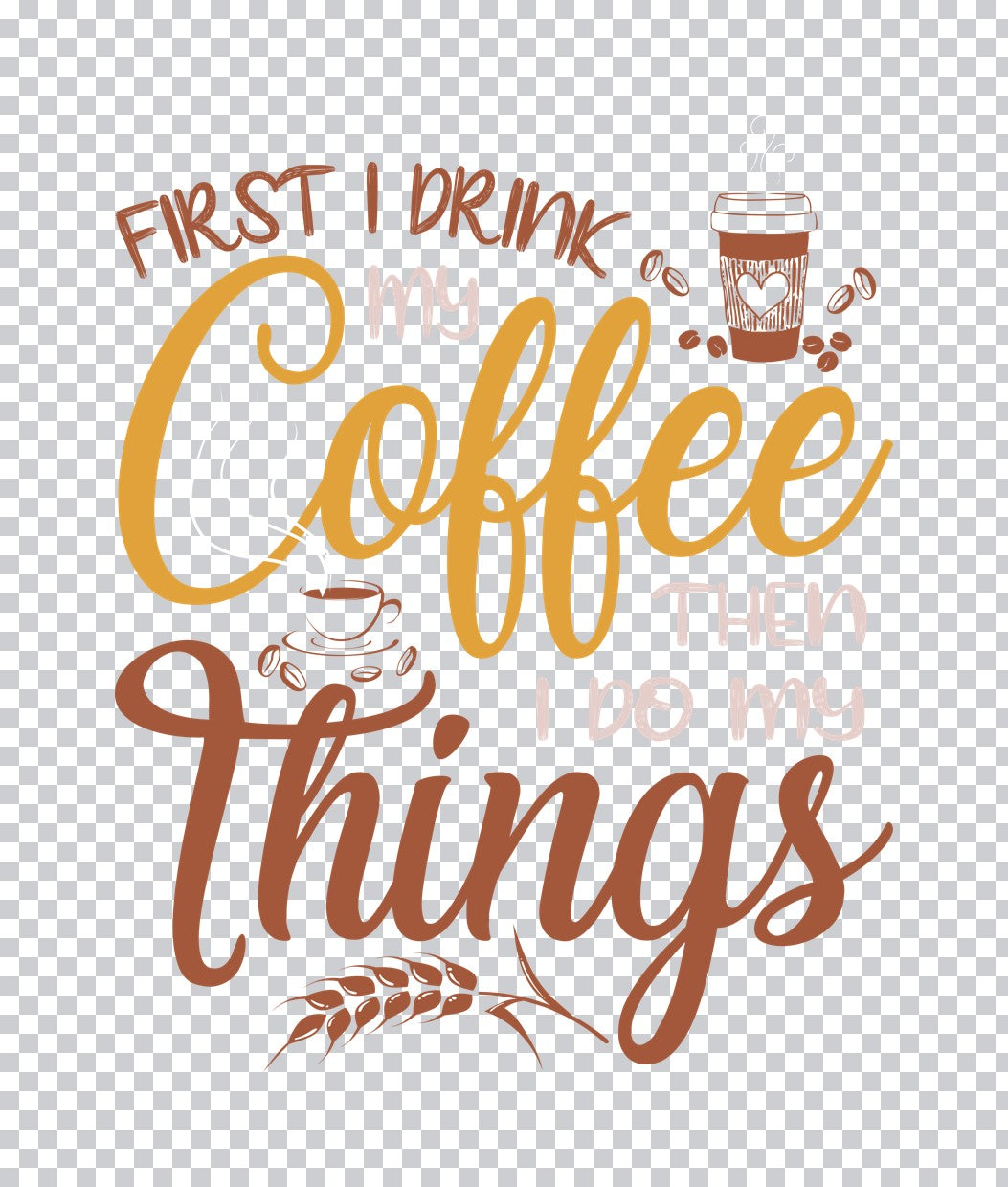 First Coffee Then Things DTF Transfer