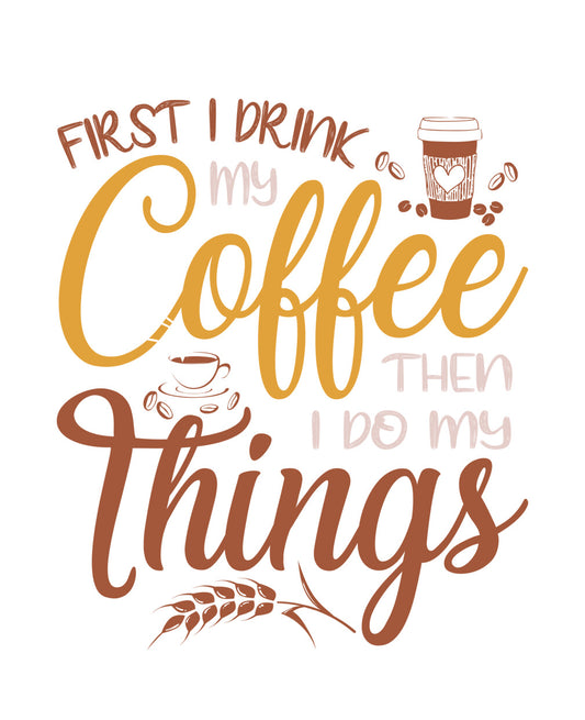 First Coffee Then Things DTF Transfer