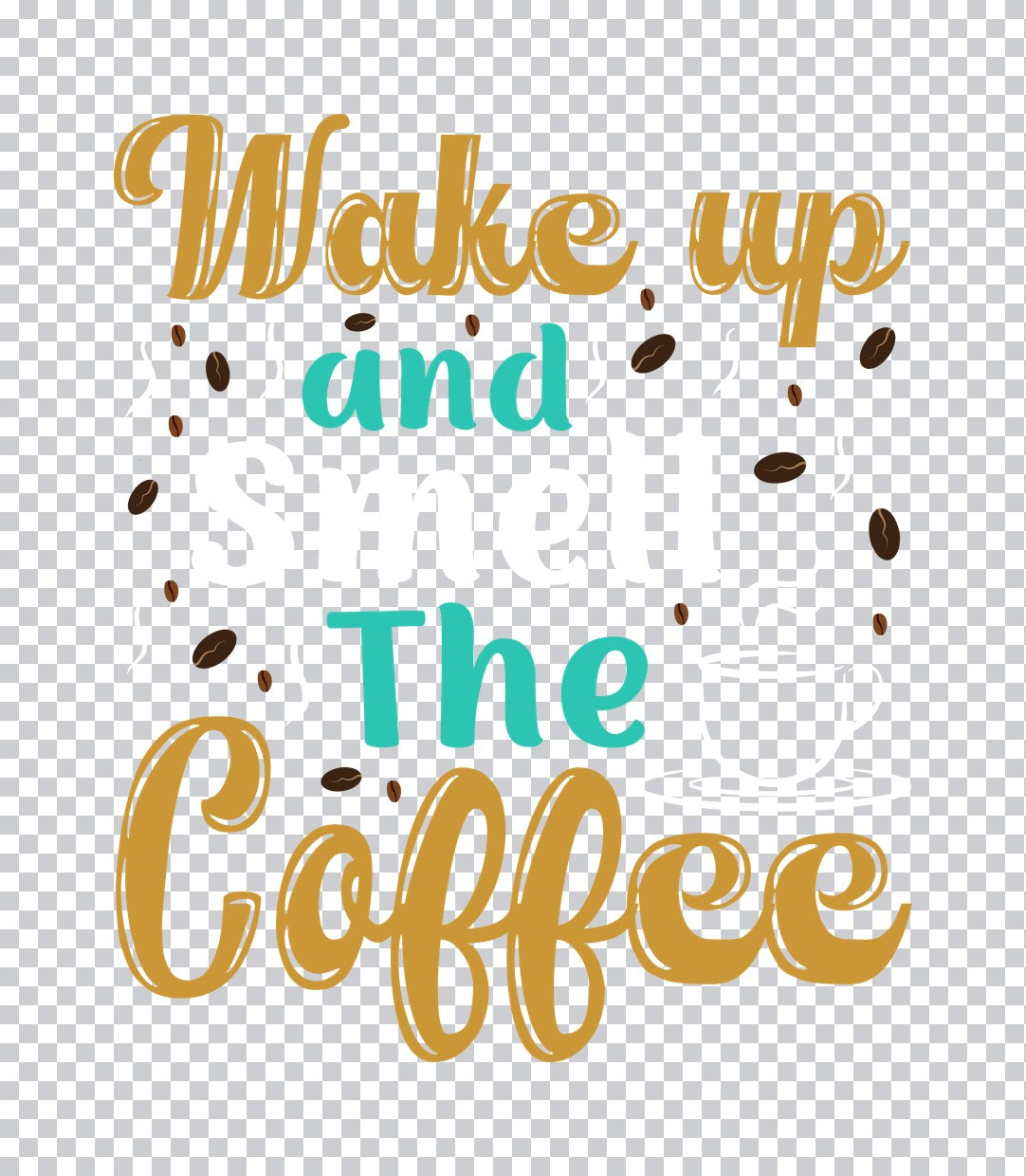Wake Up and The Coffee DTF Transfer