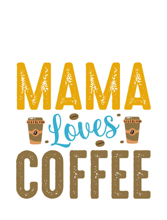 Mama Loves Coffee DTF Transfer