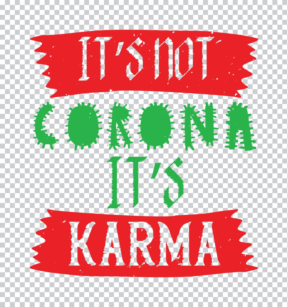It's Not Corona It's Karma DTF Transfer