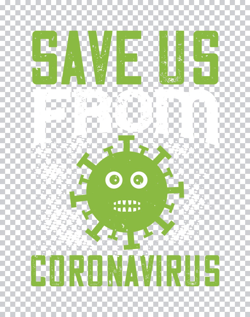 Save Us From Coronavirus Graphic DTF Transfer