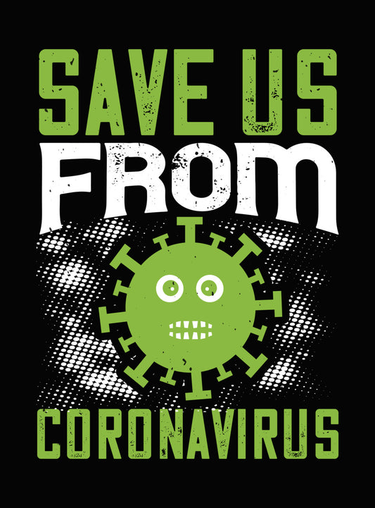 Save Us From Coronavirus Graphic DTF Transfer