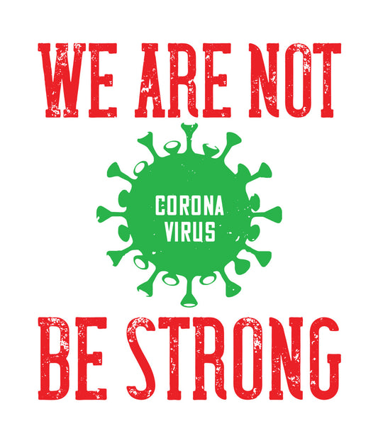 Be Strong Coronavirus DTF Transfer