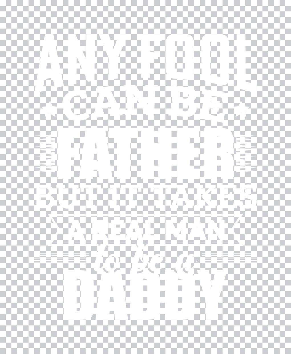 Dad A Son's First Hero Daughter's First Love DTF Transfer