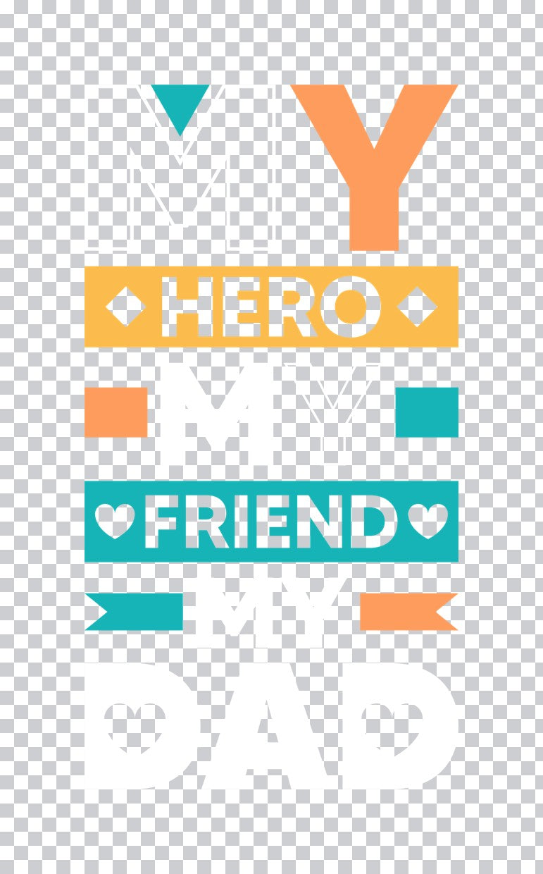 My Hero My Friend Dad DTF Transfer