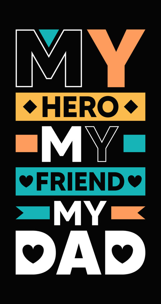 My Hero My Friend Dad DTF Transfer