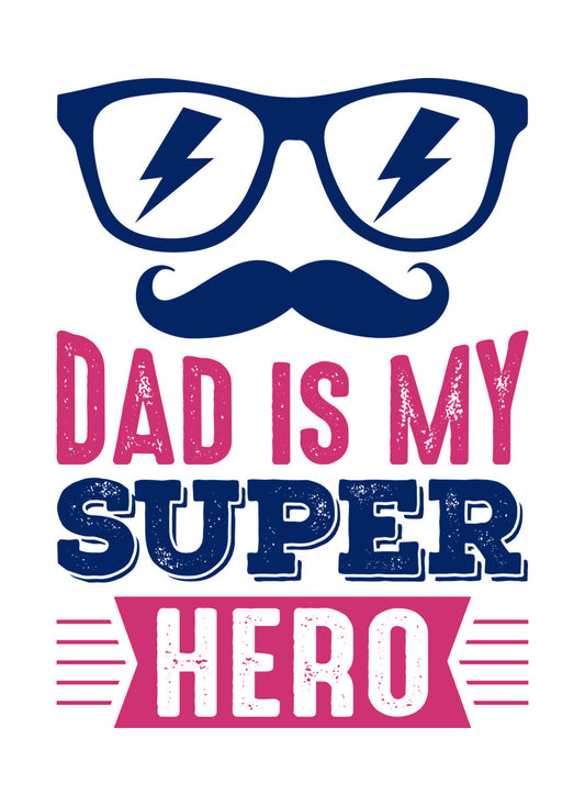 Dad is My Superhero DTF Transfer