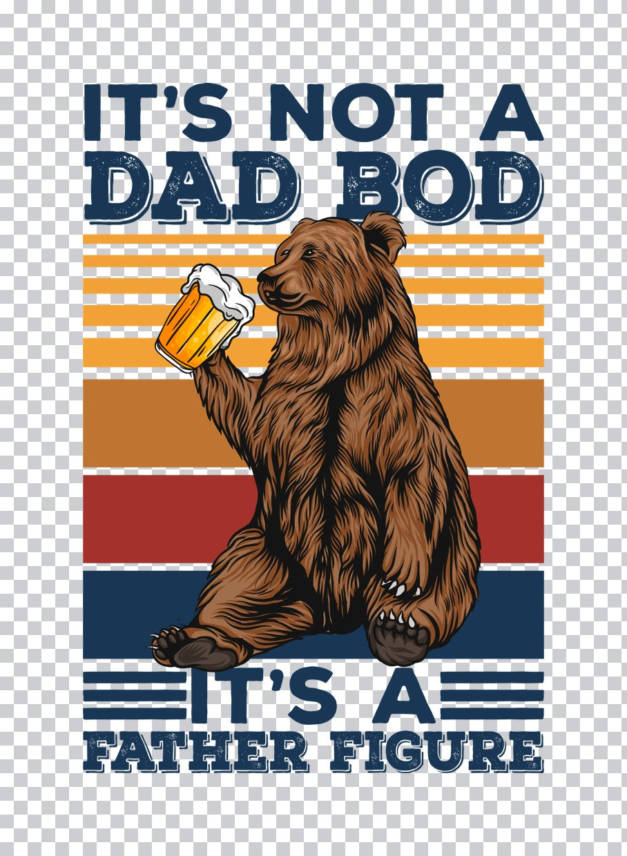 Not A Dad Bod Father Figure Bear DTF Transfer