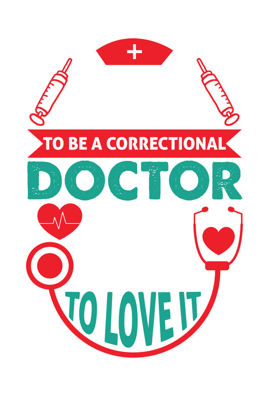 Correctional Doctor Love It DTF Transfer