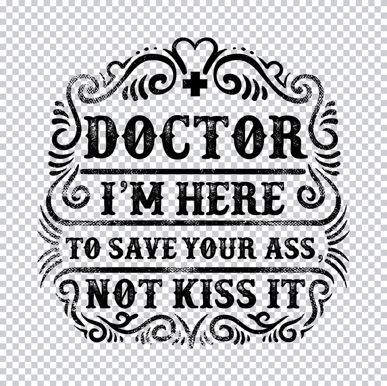 Funny Sassy Doctor DTF Transfer