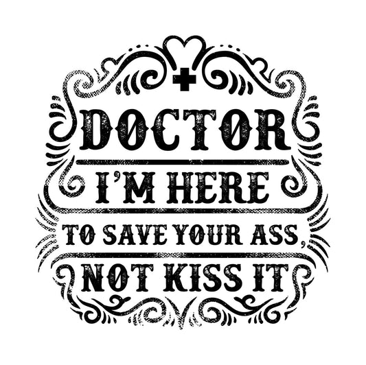 Funny Sassy Doctor DTF Transfer