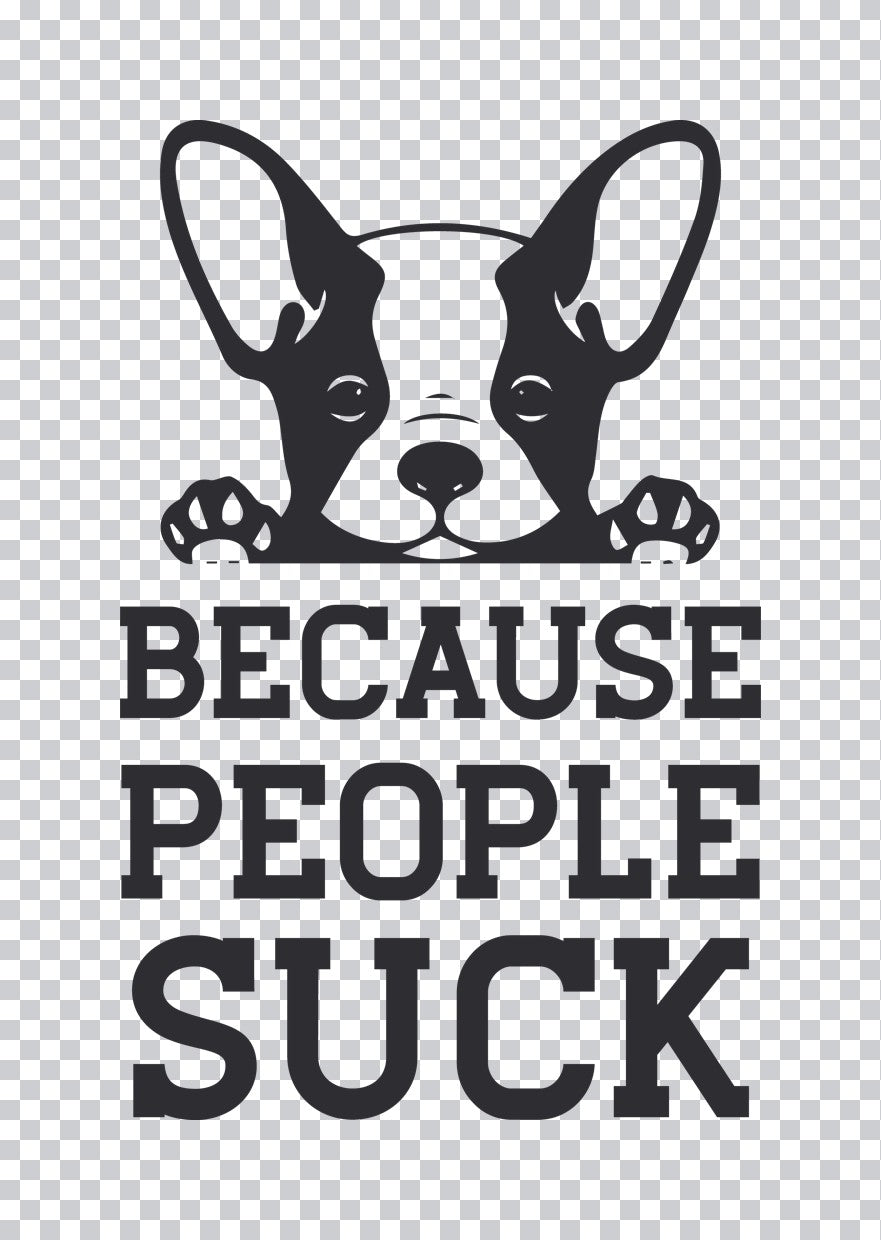 French Bulldog Because People Suck DTF Transfer