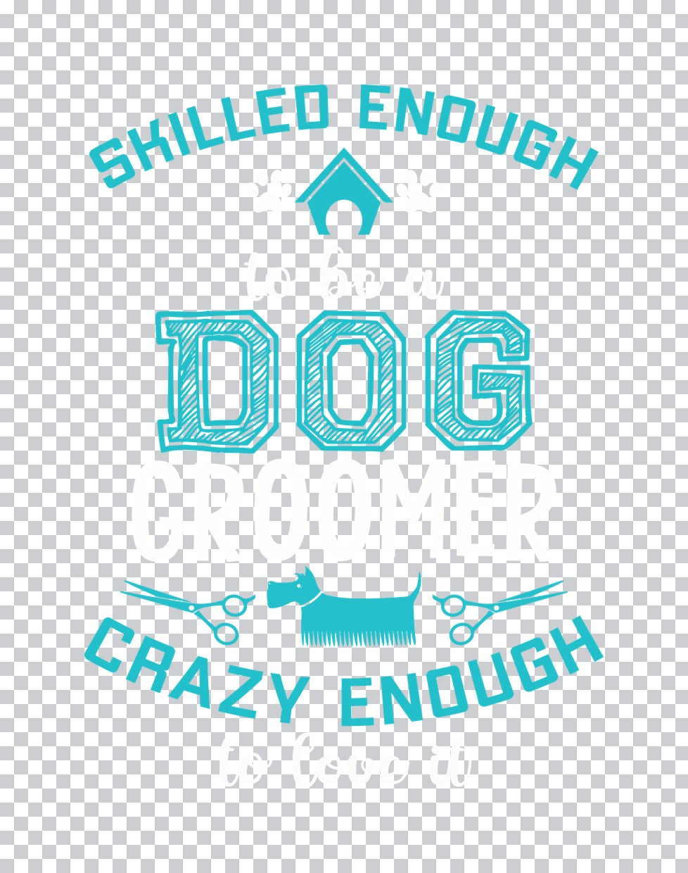 Skilled Dog Groomer Typography DTF Transfer