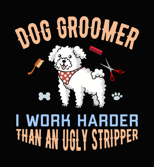 Dog Groomer Humorous Quote DTF Transfer