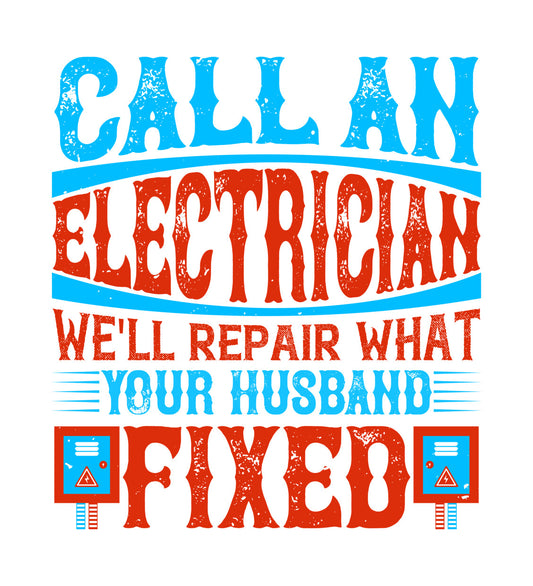 Call an Electrician Funny DIY DTF Transfer