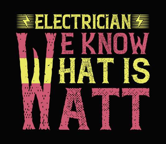 Electrician We Know What Is Watt DTF Transfer